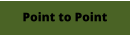 Point to Point