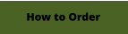 How to Order